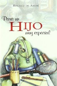 Para un hijo muy especial.