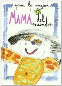 Para la mejor mamá del mundo
