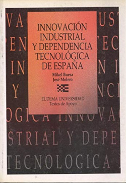 INNOVACION INDUSTRIAL Y DEPENDENCIA TECNOLOGICA EN ESPAÑA