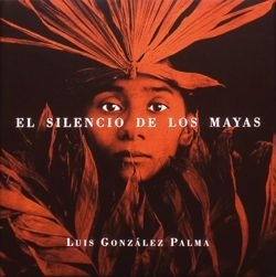 El silencio de los mayas