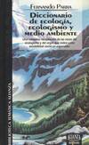 DICCIONARIO DE ECOLOGIA, ECOLOGISMO Y MEDIO AMBIENTE