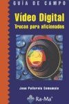 VIDEO DIGITAL: TRUCOS PARA AFICIONADOS.(GUIA DE CAMPO)