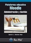 PLATAFORMA EDUCATIVA MOODLE: ADMINISTRACION Y GESTION