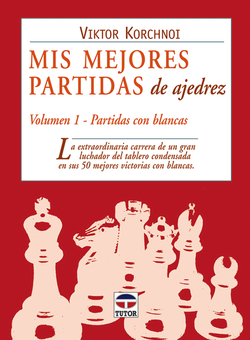 (Vol.I).Mis mejores partidas de ajedrez
