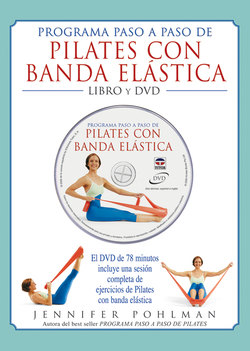 Programa paso a paso de pilates con banda elastica. libro y dvd