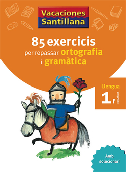 VACANCES 1R PRIMARIA 85 EXERCICIS PER REPASSAR ORTOGRAFIA I GRAMATICA LLENGUA CATALA GRUP PROMOTOR