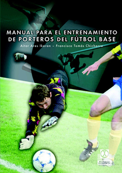 Manual para el entrenamiento de porteros de futbol base