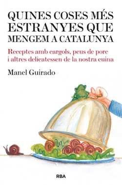 Quines coses mes estranyes que mengem a Catalunya