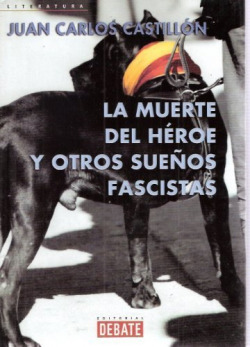 La muerte del héroe y otros sueños fascistas
