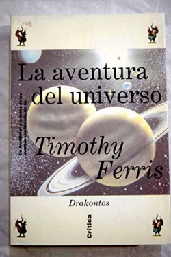 LA AVENTURA DEL UNIVERSO. DE ARISTOTELES A LA TEORIA DE LOS