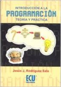 Introducción a la programación. Teoría y práctica