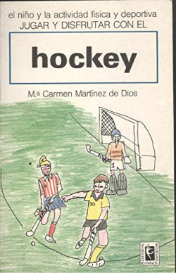 JUGAR Y DISFRUTAR CON EL HOCKEY