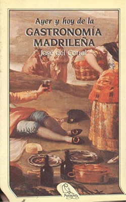 AYER Y HOY DE LA GASTRONOMIA MADRILEÑA