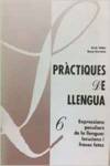 PRACTIQUES LLENGUA 6 (EXPRESSIONS PECULIARS)