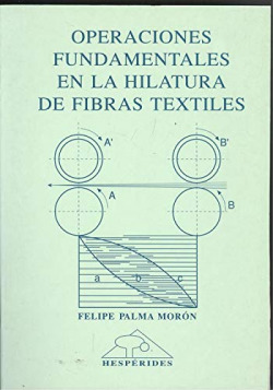 OPERACIONES FUNDAMENTALES EN LA HILATURA DE FIBRAS TEXTILES