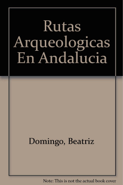 RUTAS ARQUEOLOGICAS EN ANDALUCIA