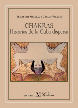 Chakras. Historias de la Cuba dispersa