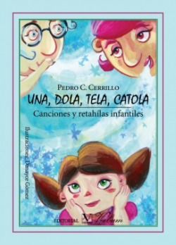 UNA, DOLA, TELA, CATOLA Canciones y retahílas infantiles