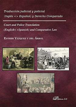 TRADUCCIÓN JUDICIAL Y POLICIAL INGLÈS ESPAÑOL Y DERECHO COMPARADO