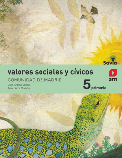 VALORES SOCIALES Y CÍVICOS 5ºPRIMARIA. SAVIA. MADRID 2019