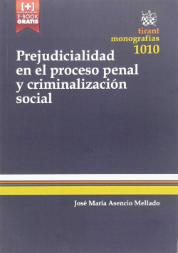 PREJUDICIALIDAD EN PROCESO PENAL Y CRIMINALIZACIÓN SOCIAL