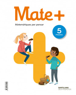 MATE+ 5E.PRIMARIA. MATEMÁTIQUES PER PENSAR