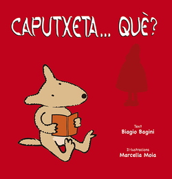 Caputxeta... què