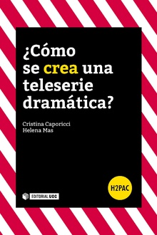¿CÓMO SE CREA UNA TELESERIE DRAMÁTICA?