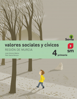 VALORES SOCIALES Y CÍVICOS 4ºPRIMARIA. MÁS SAVIA. MURCIA 2019