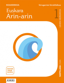 KOADERNOA EUSKARA ARIN-ARIN 3 1ºLH. EGITEN JAKIN ZUREKIN. EUSKADI 2019