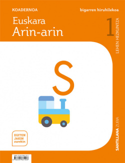 KOADERNOA EUSKARA ARIN-ARIN 1 1ºLH. EGITEN JAKIN ZUREKIN. EUSKADI 2019