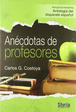 Anécdotas de Profesores. Novísima Antología del Disparate Español