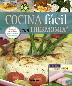 Cocina fácil con thermomix y especial cocina para niños (Pequeños tesoros)