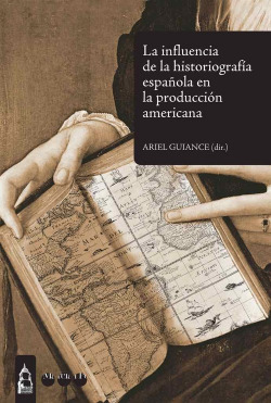 La influencia de la historiografia española en la produccion americana