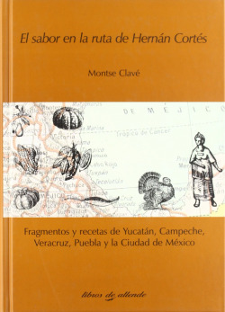 EL SABOR DE LA RUTA DE HERNAN CORTES