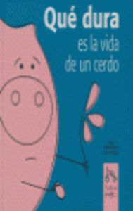 Que dura es la vida de un cerdo
