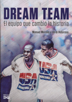 DREAM TEAM EL EQUIPO QUE CAMBIO LA HISTORIA