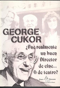 GEORGE CUKOR. ¿FUE REALMENTE BUEN DIRECTOR CINE..O DE TEATRO