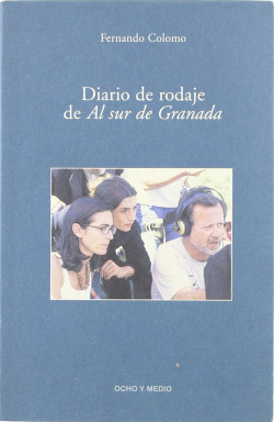 Diario de rodaje de Al sur de Granada