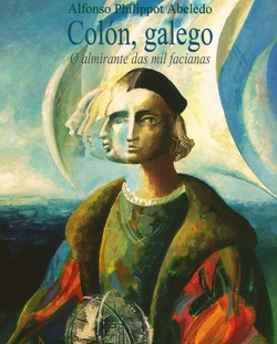 Colón, galego o almirante das mil facianas