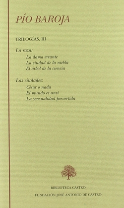 La raza (La dama errante La ciudad de la niebla El árbol de la ciencia) ; Las ciudades (César o nada El mundo es ansí La sensualidad pervertida)