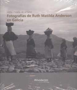 FOTOGRAFÍAS DE RUTH MATILDA ANDERSON EN GALICIA