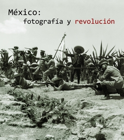 México: Fotografía y revolución