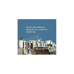 80 anys d'activitat del Patronat Municipal de l'Habitatge