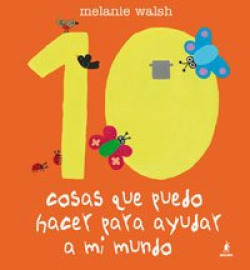 10 cosas que puedo hacer para ayudar a mi mundo