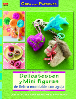 Delicatessen y minifiguras de fieltro modelable con agujas