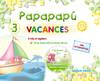Vacances 3 anys. Papapapú