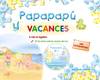 Vacances 4 anys. Papapapú