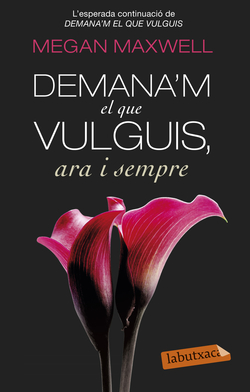II.Demana'm el que vulguis ara i sempre