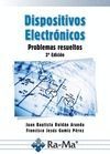 DISPOSITIVOS ELECTRONICOS (2ª ED.): PROBLEMAS RESUELTOS